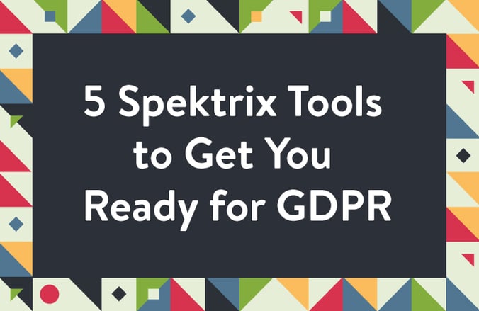 Five Spektrix tools to get you ready for GDPR
